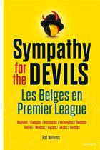 Couverture du livre « Sympathy for the devils ; les Belges en Premier League » de Raf Willems aux éditions Lannoo