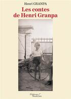 Couverture du livre « Les contes de Henri Granpa » de Henri Granpa aux éditions Baudelaire