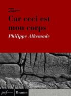 Couverture du livre « Car ceci est mon corps » de Philippe Alkemade aux éditions Presses Electroniques De France