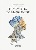 Couverture du livre « Fragments de manganèse » de Christophe Schoune aux éditions Verone