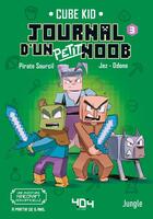 Couverture du livre « Journal d'un petit Noob Tome 3 : la traversée du désert » de Cube Kid aux éditions 404 Editions