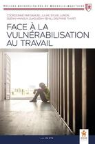 Couverture du livre « Face à la vulnérabilisation au travail » de Anonyme aux éditions Geste