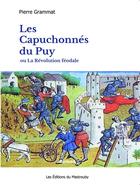 Couverture du livre « Les capuchonnés du Puy ; ou la Révolution féodale » de Pierre Grammat aux éditions Kobo By Fnac