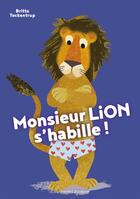 Couverture du livre « Monsieur Lion s'habille » de Britta Teckentrup aux éditions Bayard Jeunesse