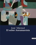 Couverture du livre « El senor Anrumarrieta » de Marmol Jose aux éditions Culturea