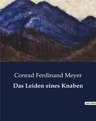Couverture du livre « Das Leiden eines Knaben » de Meyer C F. aux éditions Culturea