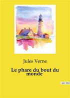 Couverture du livre « Le phare du bout du monde » de Jules Verne aux éditions Culturea