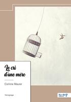 Couverture du livre « Le cri d'une mère » de Corinne Maurer aux éditions Nombre 7