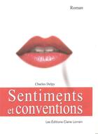 Couverture du livre « Sentiments et conventions » de Charles Delpy aux éditions Claire Lorrain