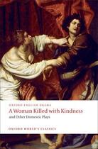 Couverture du livre « A Woman Killed with Kindness and Other Domestic Plays » de John Ford aux éditions Oup Oxford