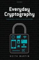 Couverture du livre « Everyday Cryptography: Fundamental Principles and Applications » de Martin Keith M aux éditions Oup Oxford