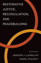 Couverture du livre « Restorative Justice, Reconciliation, and Peacebuilding » de Jennifer J Llewellyn aux éditions Oxford University Press Usa