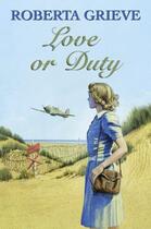 Couverture du livre « Love or Duty » de Grieve Roberta aux éditions Hale Robert Digital