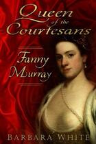 Couverture du livre « Queen of the Courtesans » de White Barbara aux éditions History Press Digital