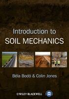 Couverture du livre « Introduction to Soil Mechanics » de Colin Jones et BÉ et La BodÓ aux éditions Wiley-blackwell