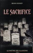Couverture du livre « Le maître des illusions t.2 ; le sacrifice » de Keaney-B aux éditions Black Moon