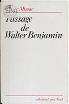 Couverture du livre « Passage de walter benjamin » de Missac Pierre aux éditions Seuil (reedition Numerique Fenixx)