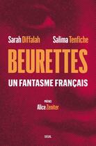 Couverture du livre « Beurettes : un fantasme français » de Sarah Diffalah et Salima Tenfiche aux éditions Seuil
