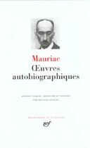 Couverture du livre « Oeuvres autobiographiques » de Francois Mauriac aux éditions Gallimard