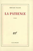 Couverture du livre « La patience » de Bernard Waller aux éditions Gallimard