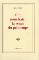 Couverture du livre « Ode pour hâter la venue du printemps » de Jean Ristat aux éditions Gallimard
