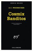 Couverture du livre « Cosmix banditos » de Allan C. Weisbecker aux éditions Gallimard