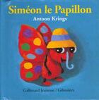 Couverture du livre « Siméon le papillon » de Antoon Krings aux éditions Gallimard Jeunesse Giboulees