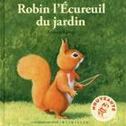 Couverture du livre « Robin l'écureuil du jardin » de Antoon Krings aux éditions Gallimard-jeunesse