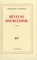 Couverture du livre « Reveuse bourgeoisie » de Drieu La Rochelle P. aux éditions Gallimard (patrimoine Numerise)