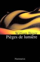 Couverture du livre « Pieges de lumiere » de William Bayer aux éditions Flammarion