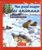 Couverture du livre « Mon grand imagier des animaux - - 300 mots en images, 100 definitions, jeux et devinettes - des 3/4a » de Anne Fronsacq aux éditions Pere Castor