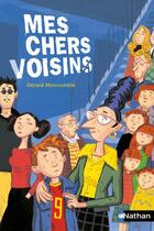 Couverture du livre « Mes chers voisins » de Gerard Moncomble aux éditions Nathan