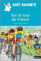 Couverture du livre « Gafi raconte sur le tour de France » de Laurence Gillot et Merel aux éditions Nathan