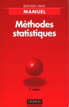 Couverture du livre « Methodes Statistiques ; 3e Edition » de Bernard Grais aux éditions Dunod