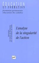 Couverture du livre « L'analyse de la singularite de l'action - seminaire du centre de recherche sur la formation - cnam » de Jean-Marie Barbier aux éditions Puf