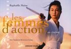 Couverture du livre « Les femmes d'action au cinéma ; avec l'équipe de monsieur cinéma » de Raphaelle Moine aux éditions Armand Colin