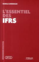 Couverture du livre « L'essentiel des IFRS » de Isabelle Andernack aux éditions Eyrolles