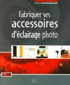 Couverture du livre « Fabriquer ses accessoires d'eclairage photo » de Harnischmacher aux éditions Vm