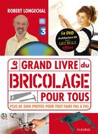 Couverture du livre « Le grand livre du bricolage pour tous » de Robert Longechal aux éditions Mango