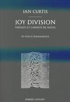 Couverture du livre « Joy Division ; paroles et carnets de notes » de Ian Curtis aux éditions Robert Laffont