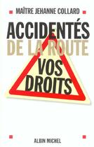 Couverture du livre « Accidentes De La Route : Vos Droits » de Jehanne Collard aux éditions Albin Michel