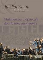 Couverture du livre « Jus politicum n.3 ; mutation ou crépuscule des libertés publiques ? » de  aux éditions Dalloz