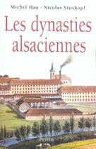 Couverture du livre « Les dynasties alsaciennes » de Hau/Stoskopf aux éditions Perrin