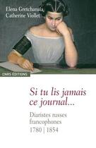 Couverture du livre « Si tu lis jamais ce journal... » de Gretchanaia/Viollet aux éditions Cnrs