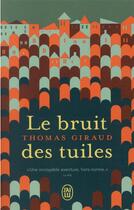 Couverture du livre « Le bruit des tuiles » de Thomas Giraud aux éditions J'ai Lu