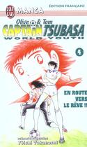 Couverture du livre « Olive et Tom ; Captain Tsubasa - world youth T.4 ; en route vers le rêve » de Yoichi Takahashi aux éditions J'ai Lu