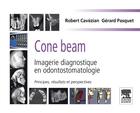 Couverture du livre « Cone beam : imagerie diagnostique en odontostomatologie ; principes, résultats et perspectives » de Gerard Pasquet et Robert Cavezian aux éditions Elsevier-masson