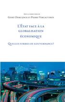 Couverture du livre « L'état face à la globalisation économique ; quelles formes de gouvernance ? » de Geert Demuijnck et Pierre Vercauteren aux éditions L'harmattan