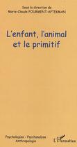 Couverture du livre « L'enfant, l'animal et le primitif » de Marie-Claude Fourment-Aptekman aux éditions Editions L'harmattan