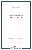 Couverture du livre « Le nain et le trèfle : El enano y el trebol » de Miguel De Francisco aux éditions Editions L'harmattan